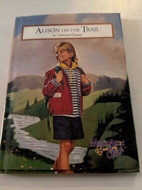 Magic Attic Club Alison on the Trail Hardcover Book by Catherine Connor Adventur